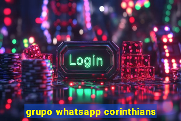 grupo whatsapp corinthians